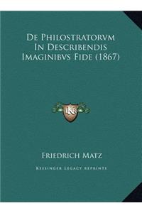 De Philostratorvm In Describendis Imaginibvs Fide (1867)