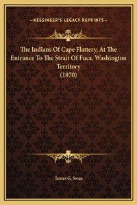 The Indians Of Cape Flattery, At The Entrance To The Strait Of Fuca, Washington Territory (1870)
