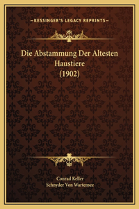 Die Abstammung Der Altesten Haustiere (1902)