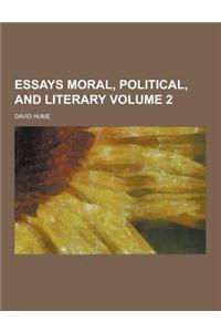 Essays Moral, Political, and Literary Volume 2