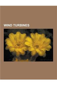 Wind Turbines: Wind Turbine, Wind Turbine Design, Wind Turbine Aerodynamics, Floating Wind Turbine, History of Wind Power, NASA Wind