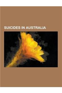 Suicides in Australia: Drug-Related Suicides in Australia, Suicides by Firearm in Australia, Suicides by Hanging in Australia, Suicides in Ne