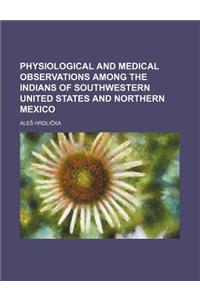 Physiological and Medical Observations Among the Indians of Southwestern United States and Northern Mexico