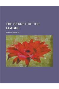 The Secret of the League