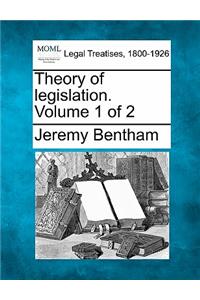 Theory of legislation. Volume 1 of 2