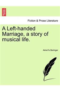 Left-Handed Marriage, a Story of Musical Life.