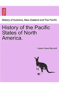 History of the Pacific States of North America.