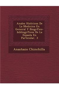 Anales Hist�ricos De La Medicina En General Y Biogr�fico-bibliogr�ficos De La Espa�ola En Particular, 3