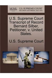 U.S. Supreme Court Transcript of Record Bernard Silber, Petitioner, V. United States.