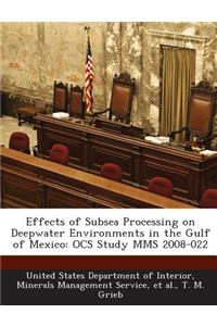 Effects of Subsea Processing on Deepwater Environments in the Gulf of Mexico