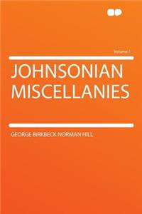Johnsonian Miscellanies Volume 1