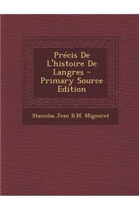 Precis de L'Histoire de Langres - Primary Source Edition