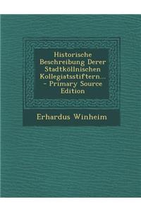 Historische Beschreibung Derer Stadtkollnischen Kollegiatsstiftern...