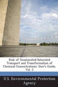 Risk of Unsaturated-Saturated Transport and Transformation of Chemical Concentrations