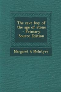 The Cave Boy of the Age of Stone