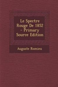 Le Spectre Rouge de 1852 - Primary Source Edition