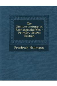 Die Stellvertretung in Rechtsgeschaften - Primary Source Edition