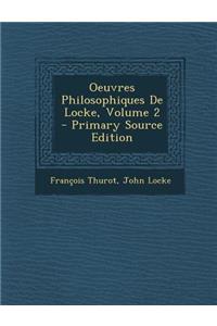 Oeuvres Philosophiques de Locke, Volume 2 - Primary Source Edition