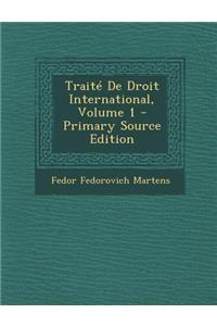 Traite de Droit International, Volume 1 - Primary Source Edition