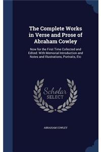 The Complete Works in Verse and Prose of Abraham Cowley
