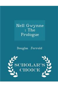 Nell Gwynne; The Prologue - Scholar's Choice Edition