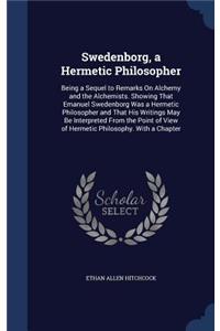 Swedenborg, a Hermetic Philosopher