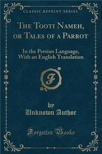 The Tooti Nameh, or Tales of a Parrot