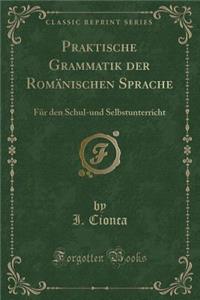 Praktische Grammatik Der Romänischen Sprache