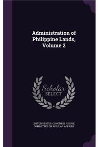 Administration of Philippine Lands, Volume 2