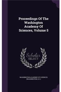 Proceedings of the Washington Academy of Sciences, Volume 5