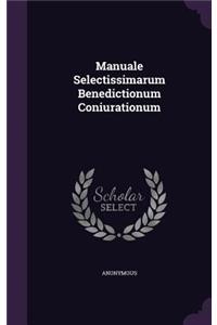 Manuale Selectissimarum Benedictionum Coniurationum