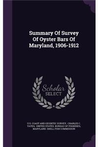 Summary of Survey of Oyster Bars of Maryland, 1906-1912