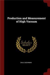 Production and Measurement of High Vacuum