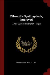 Dilworth's Spelling-book, Improved