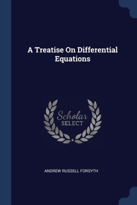 Treatise On Differential Equations
