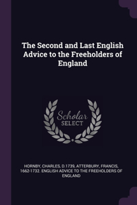 Second and Last English Advice to the Freeholders of England