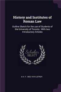 History and Institutes of Roman Law