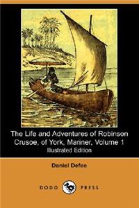 Life and Adventures of Robinson Crusoe, of York, Mariner, Volume 1 (1812) (Illustrated Edition) (Dodo Press)