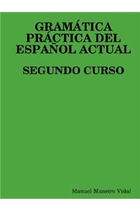 Gramatica Practica del Espanol Actual. Segundo Curso