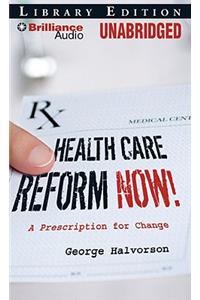 Health Care Reform Now!