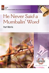 He Never Said a Mumbalin' Word