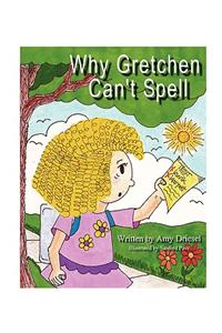 Why Gretchen Can't Spell