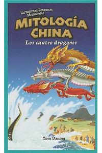 Mitología China: Los Cuatro Dragones (Chinese Mythology: The Four Dragons)