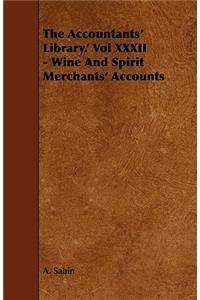 The Accountants' Library.' Vol XXXII - Wine And Spirit Merchants' Accounts