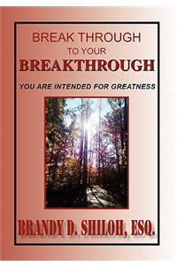 Break Through to Your Breakthrough