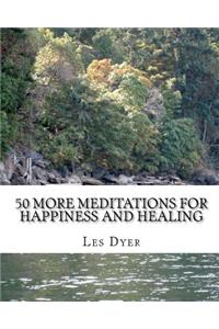 50 More Meditations For Happiness And Healing