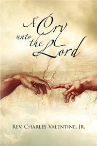 Cry Unto the Lord