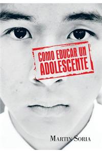 Como Educar Un Adolescente