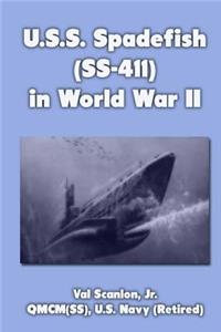 U.S.S. Spadefish (SS-411) in World War II