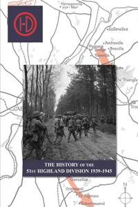 HISTORY OF THE 51st HIGHLAND DIVISION 1939-1945